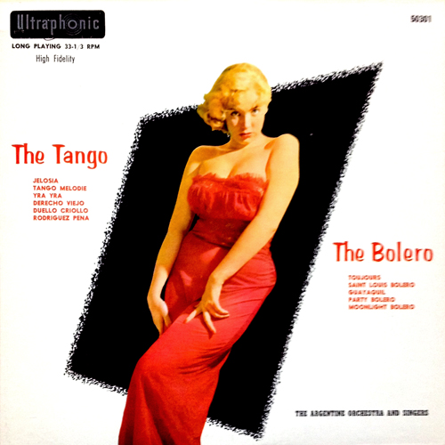 the Argentine Orchestra and Singers 'Tango And Bolero' 1956 Ultraphonic 50301
